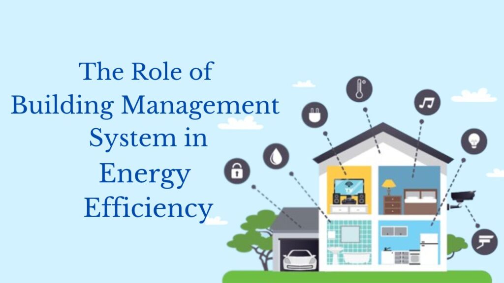 The Role of Building Management Systems in Energy Efficiency