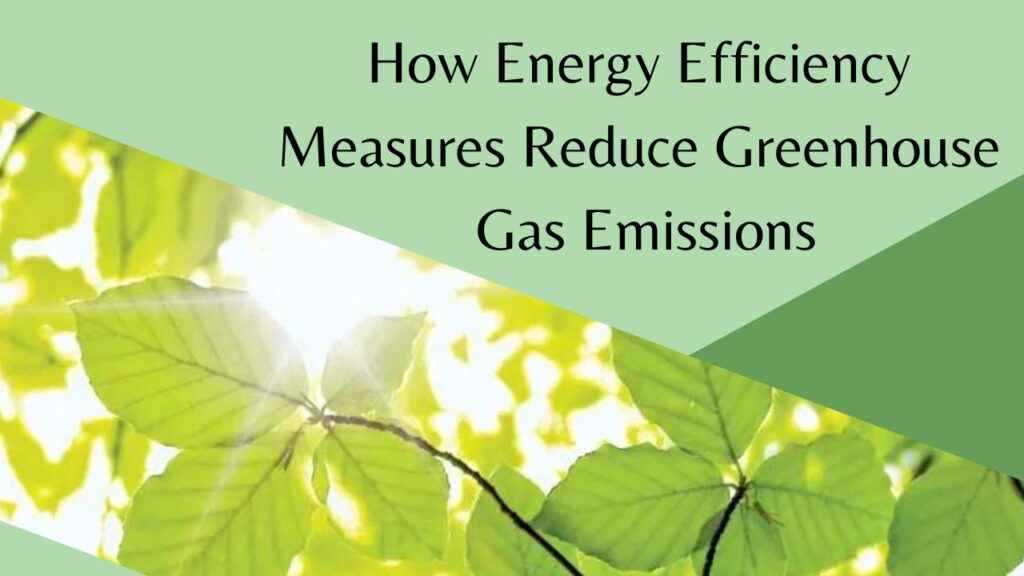 How Energy Efficiency Measures Reduce Greenhouse Gas Emissions